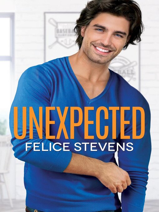 Title details for Unexpected by Felice Stevens - Available